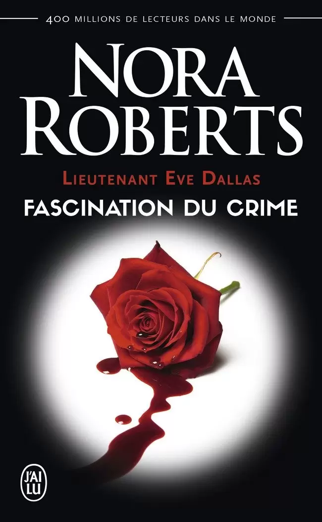 Lieutenant Eve Dallas - Fascination du crime