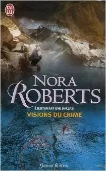 Lieutenant Eve Dallas - Visions du crime
