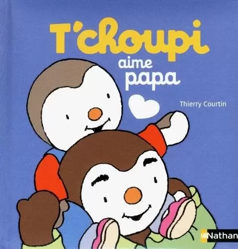 T\'choupi - T\'choupi aime papa