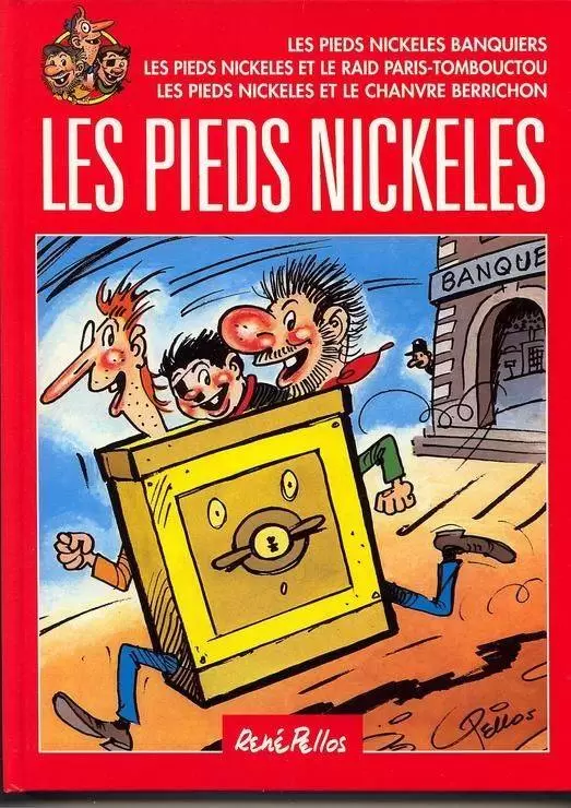 Les Pieds Nickelés - France Loisirs - Les Pieds Nickelés banquiers / Les Pieds Nickelés et le raid Paris-Tombouctou / Les Pieds Nickelés et le chanvre berrichon