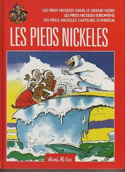 Les Pieds Nickelés - France Loisirs - Les Pieds Nickelés dans le grand Nord / Les Pieds Nickelés européens / Les Pieds Nickelés capteurs d\'énergie