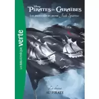Pirates des Caraïbes, les aventures du jeune Jack Sparrow 03 - La chasse au pirate