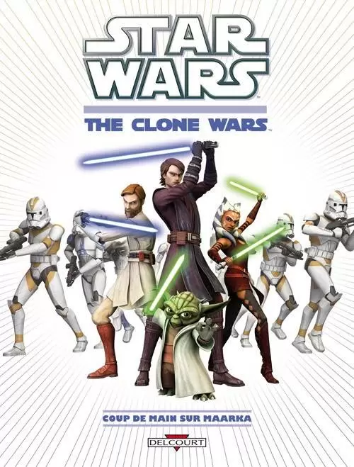 Star Wars - Delcourt - The clone wars : Coup de main sur Maarka