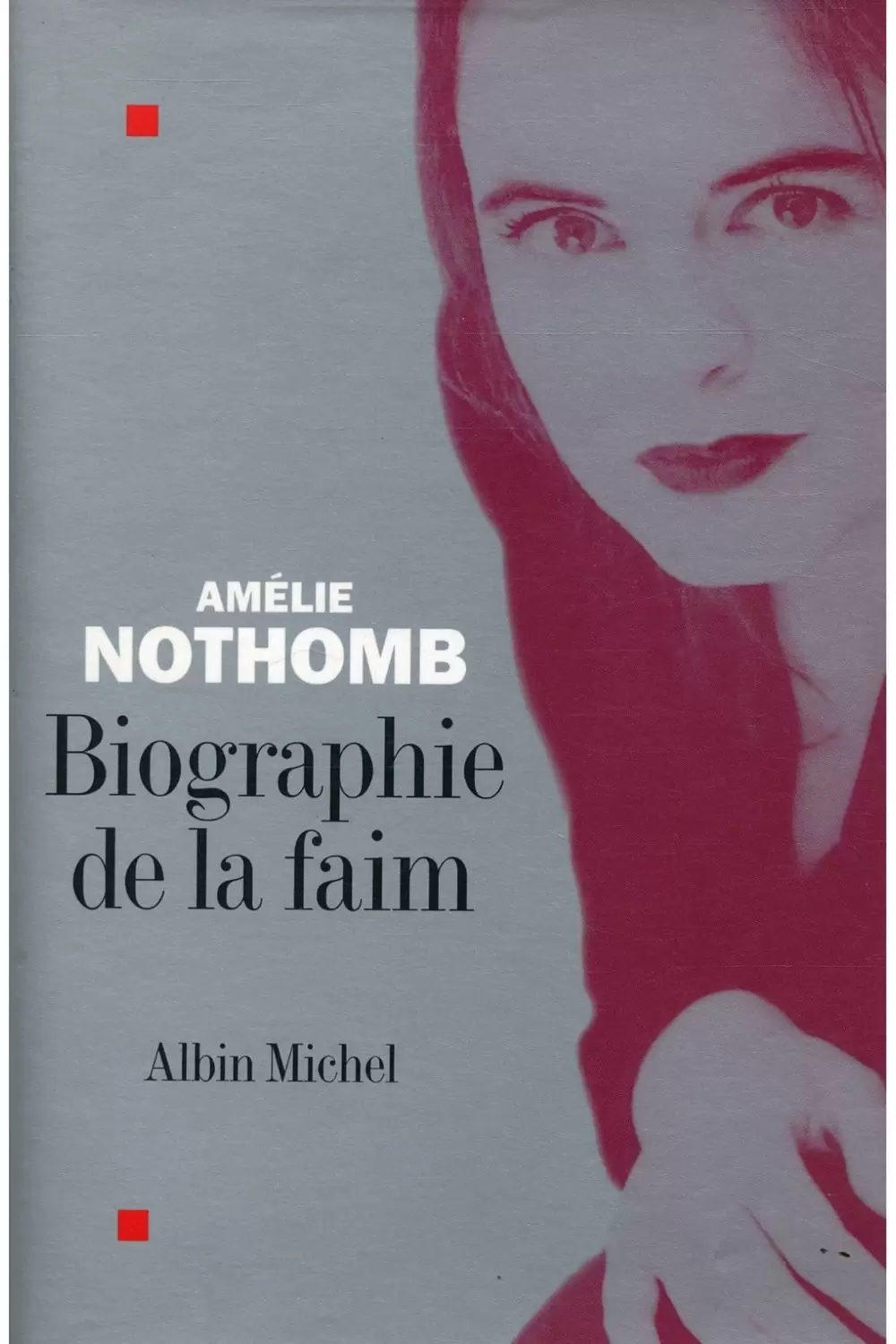 Amélie Nothomb - Biographie de la faim