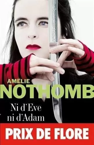 Amélie Nothomb - Ni d\'Eve ni d\'Adam