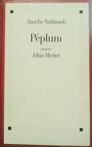 Amélie Nothomb - Péplum