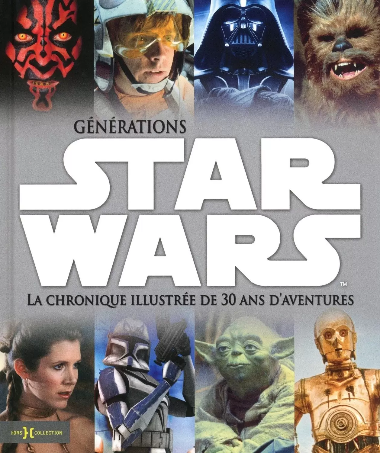 Beaux livres Star Wars - Générations Star Wars - La chronique illustrée de 30 ans d\'aventures