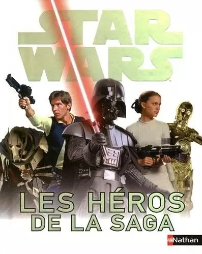 Beaux livres Star Wars - Star Wars - Les Héros de la Saga