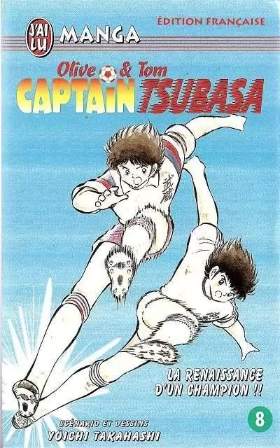 Captain Tsubasa - Olive et Tom - La Renaissance d\'un champion !!