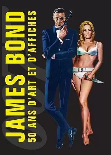 Livres James Bond - James Bond : 50 ans d\'art et d\'affiches