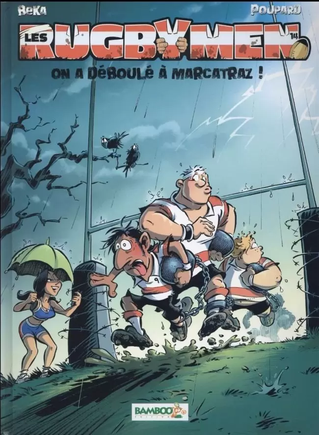Les Rugbymen - On a déboulé à Marcatraz !