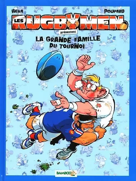 Les Rugbymen - La Grande Famille du tournoi