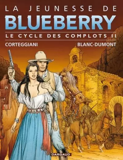 La Jeunesse de Blueberry - Le cycle des complots II