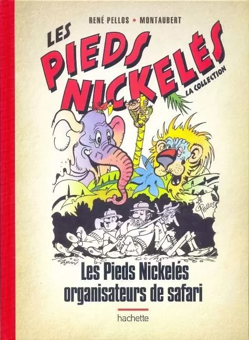 Les Pieds Nickelés - Les Pieds Nickelés organisateurs de safari