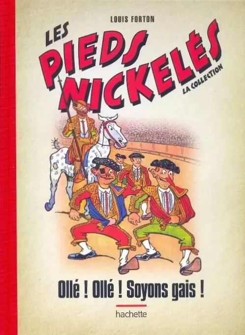 Les Pieds Nickelés - Ollé ! Ollé ! Soyons gais !