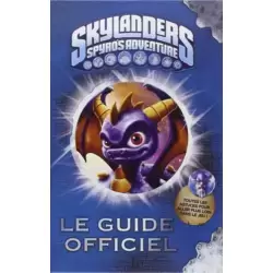 Skylanders Spyro's Adventure - Le Guide Officiel