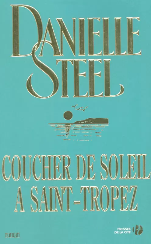 Danielle Steel - Coucher de Soleil à Saint-Tropez