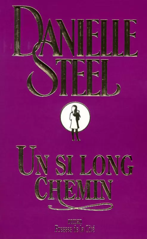 Danielle Steel - Un si long chemin