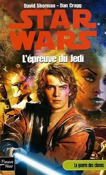Star Wars : Fleuve Noir - L\'epreuve du Jedi
