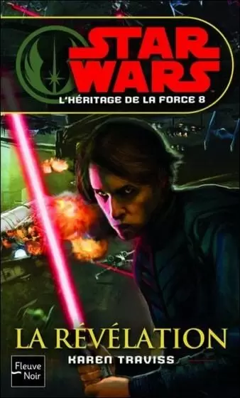 Star Wars : Fleuve Noir - L\'héritage de la Force : Révélation (08)