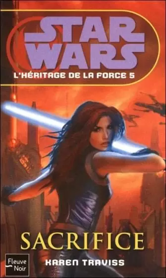 Star Wars : Fleuve Noir - L\'héritage de la Force : Sacrifice (05)
