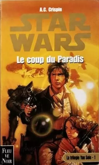 Star Wars : Fleuve Noir - La trilogie de Han Solo : Le coup du paradis (01)
