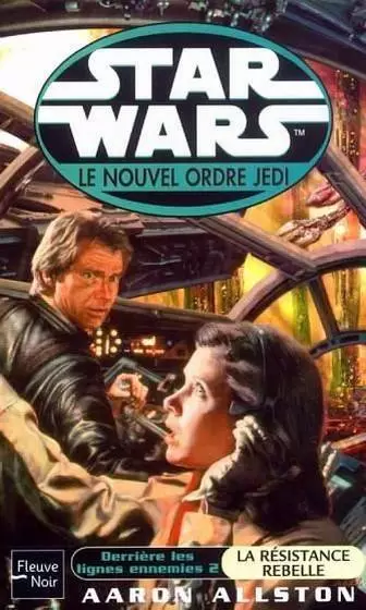 Star Wars : Fleuve Noir - Le Nouvel Ordre Jedi : Derrière les lignes ennemis - La résistance Rebelle (12)