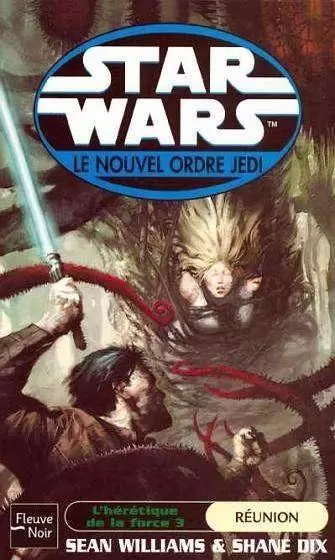 Star Wars : Fleuve Noir - Le Nouvel Ordre Jedi : L\'héretique de la Force - Réunion (17)