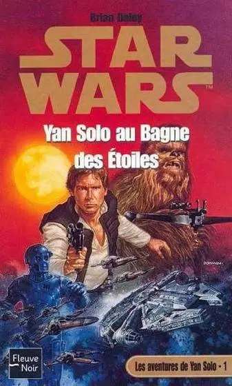 Star Wars : Fleuve Noir - Les aventures de Han Solo : Yan Solo au bagne des étoiles (01)
