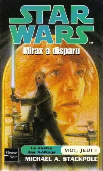 Star Wars : Fleuve Noir - Moi, Jedi : Mirax a disparu (01)