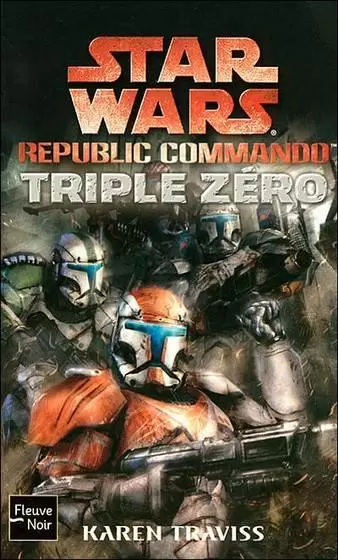 Star Wars : Fleuve Noir - Republic Commando : Triple Zero (02)