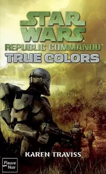 Star Wars : Fleuve Noir - Republic Commando : True colors (03)