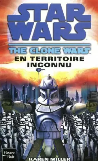 Star Wars : Fleuve Noir - The Clone Wars : En territoire inconnu (02)