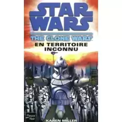 The Clone Wars : En territoire inconnu (02)