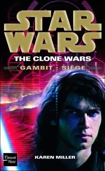 Star Wars : Fleuve Noir - The Clone Wars : Gambit - Siège (05)