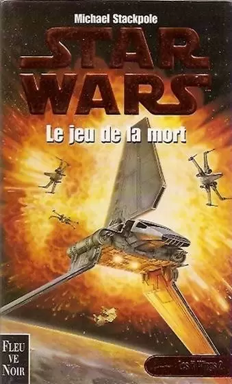 Star Wars : Fleuve Noir - X-Wing : Le jeu de la mort (02)
