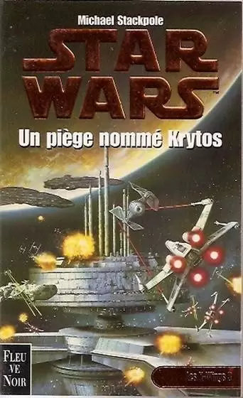 Star Wars : Fleuve Noir - X-Wing : Un piège nommé Krytos (03)