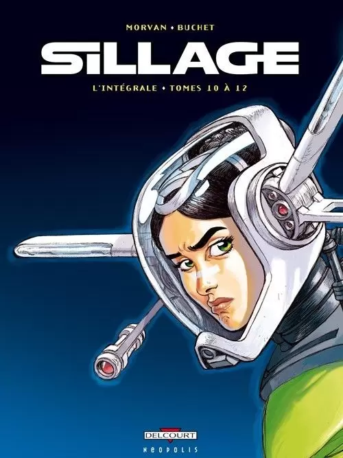 Sillage - L\'intégrale tomes 10 à 12