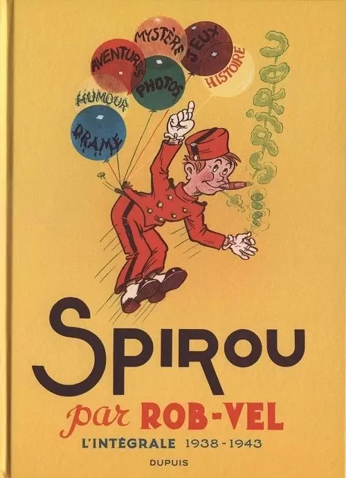 Spirou et Fantasio - Spirou par Rob-Vel - L\'intégrale 1938-1943