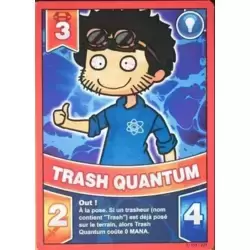 Trash Quantum