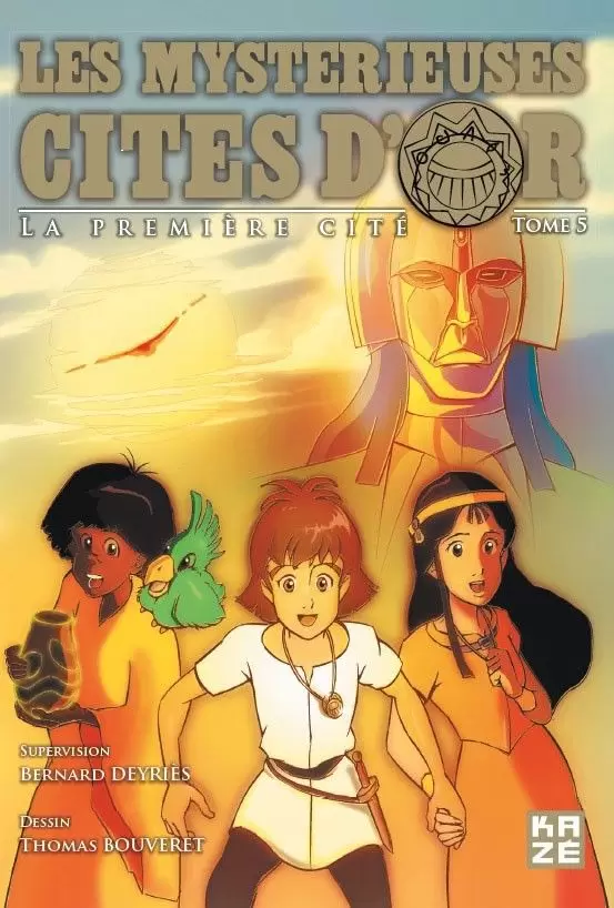 Les Mystérieuses Cités d\'Or - La première Cité - Tome 5
