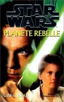 Star Wars : Presses de la cité - Planète Rebelle