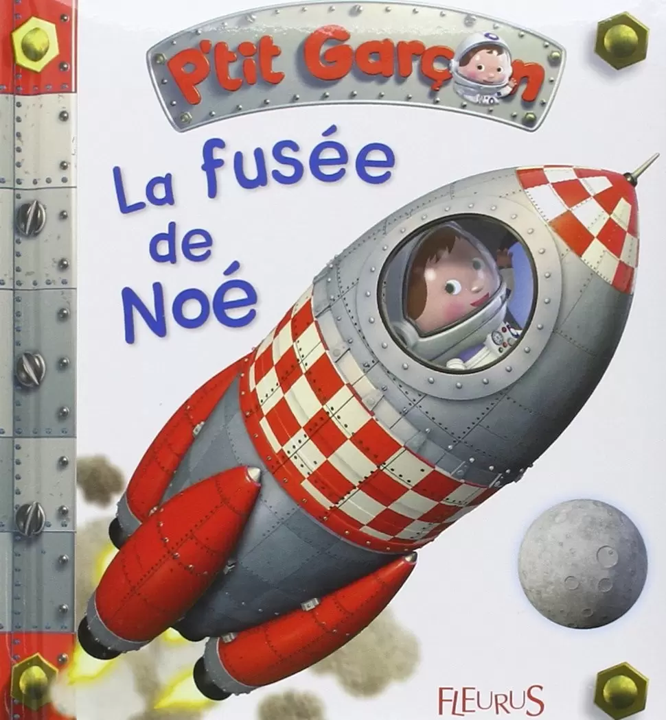 Collection P\'tit Garçon - La fusée de Noé