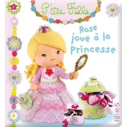 Rose joue à la princesse