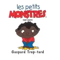 Gaspard Trop Tard