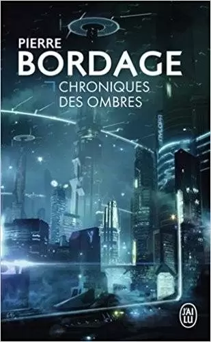 Pierre Bordage - Chroniques des ombres