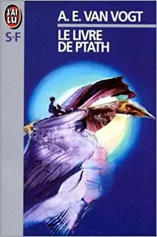 Alfred Elton van Vogt - Le Livre de Ptath