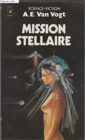 Alfred Elton van Vogt - Mission Stellaire
