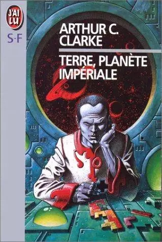 Arthur Charles Clarke - Terre, planète impériale