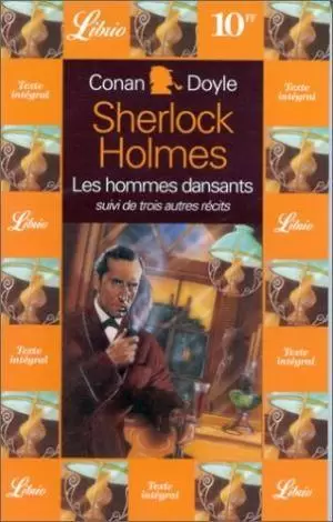 Arthur Conan Doyle - Les hommes dansants: suivi de trois autres récits